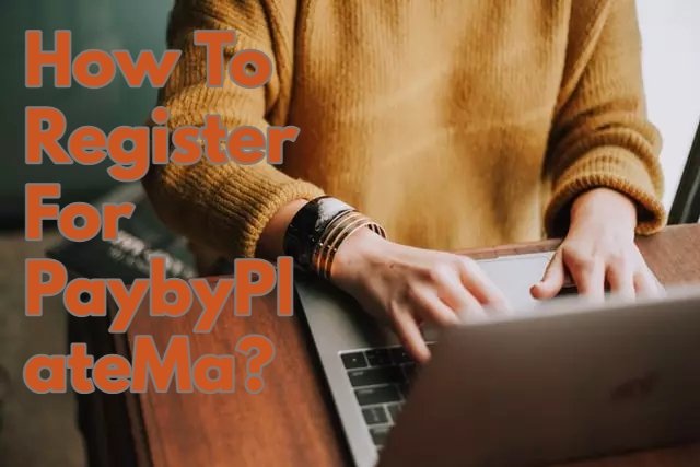 How To Register For PaybyPlateMa?