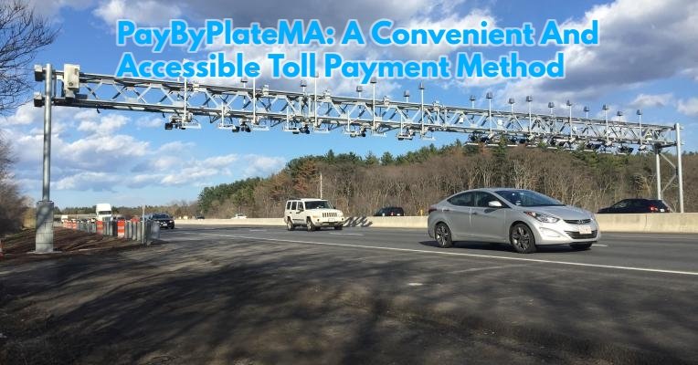 PayByPlateMA: A Convenient And Accessible Toll Payment Method