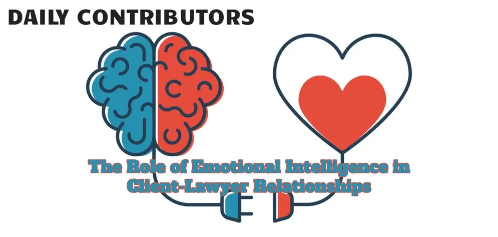 The Role of Emotional Intelligence in Client-Lawyer Relationships